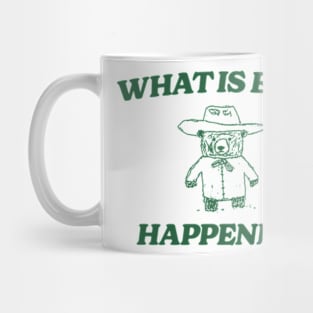 What Is Even Happening? Retro Bear Cartoon, Vintage Cartoon Bear, Aesthetic T Shirt, Graphic T Shirt, Unisex Mug